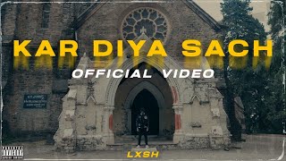 LXSH Kar Diya Sach song lyrics