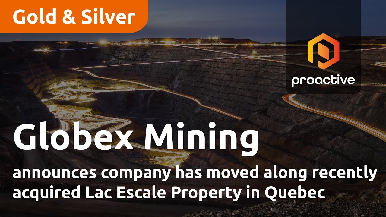 Globex Mining announces company has moved along recently acquired Lac Escale Property in Quebec