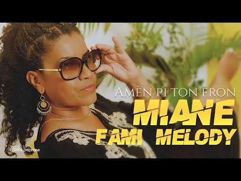 Miane FAMI Melody - Amèn pi ton fron [CLIP OFFICIEL]