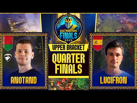 EGC MASTERS FINALS 2025 - Anotand vs. LucifroN - UPPER BRACKET - QUARTERFINALS