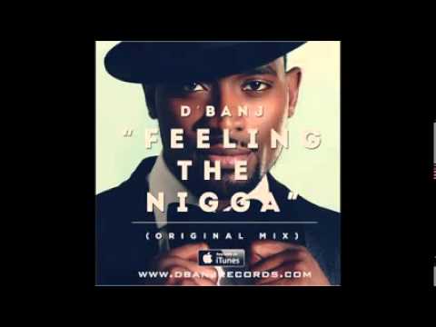 Dbanj   Feeling A Nigga New 2014