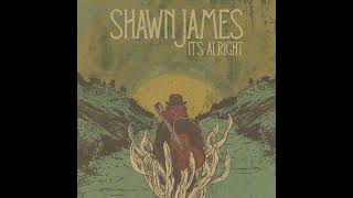 Shawn James - It’s Alright (Official Audio)