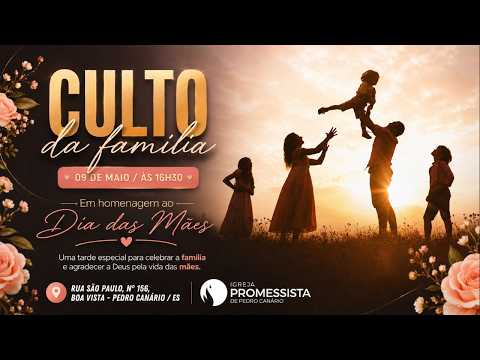 Culto da Família - Promessistas Pedro Canário - Pr. Luis Augusto - 09.05.2026 - 16h30