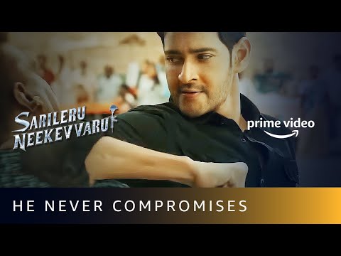 Mahesh Babu Never Compromises | Sarileru Neekevvaru | Amazon Prime Video — Sarileru Neekevvaru