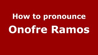 How to pronounce Onofre Ramos