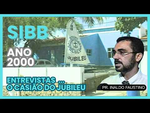 Jubileu do SIBB - Ano 2000/Pr. Inaldo- Deão de A