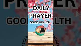 DAILY PRAYER FOR GOOD HEALTH  DEVOTIONAL SHORTS