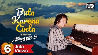 Download lagu Mansyur S - Buta Karena Cinta -   mp3 Download lagu Mansyur S - Buta Karena Cinta -   mp3