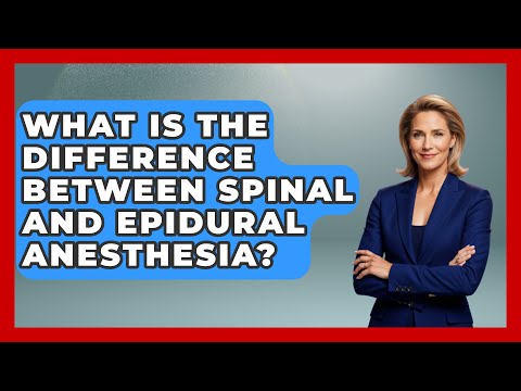 What Is The Difference Between Spinal And Epidural Anesthesia? - Pain Medicine Network