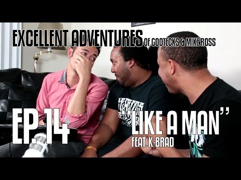 Excellent Adventures of Gootecks & Mike Ross 2014! Ep. 14: LIKE A MAN ft. EG K-Brad