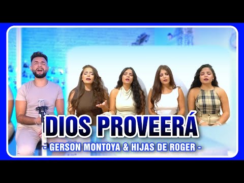 DIOS PROVEERÁ || HIJAS DE ROGER & GERSON MONTOYA