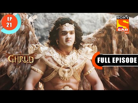 Will Garud Be Successful? - Dharm Yoddha Garud - Ep 21 - Full Episode - 6 April 2022