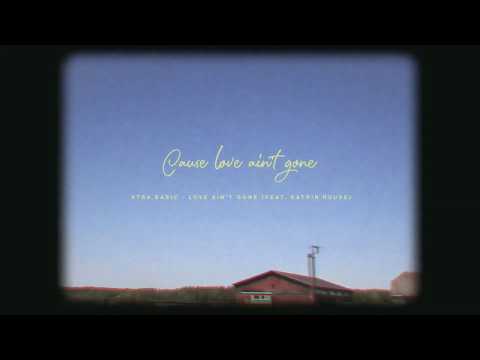 xtra basic - Love Ain’t Gone (feat. Katrin Ruuse) [Official Lyric Video]