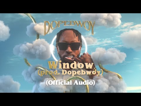 Dopebwoy - Window (Official Audio)
