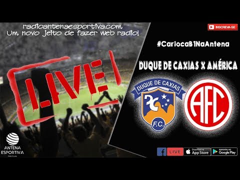 DUQUE DE CAXIAS X AMÉRICA | CAMPEONATO CARIOCA SÉRIE B1 | AO VIVO