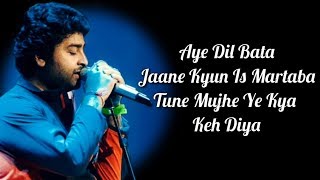 Aye Dil Bata Lyrics  Ishq Actually  Arijit Singh  