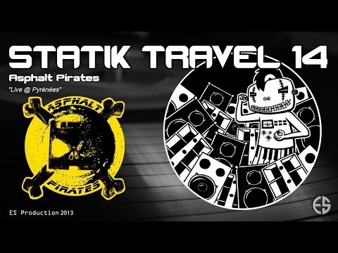 Statik Travel 14 - Asphalt Pirates - "Live @ Pyrénées"