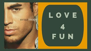 Lyrical: Love 4 Fun | Enrique Iglesias | Escape | 2001