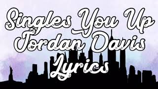 Singles You Up Jordan Davis Lyrics