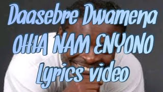 Daasebre Gyamenah - Ohia nam Enyono Lyrics video