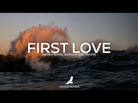 FIRST LOVE // PROPHETIC WORSHIP INSTRUMENTAL