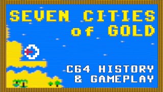 Seven Cities of Gold - History & Gamplay - Commodore 64 - Retro 80's Adventure Game