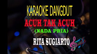 Download lagu Karaoke Acuh Tak Acuh Nada Pria - Rita Sugiarto (Karaoke Dangdut Tanpa Vocal) mp3