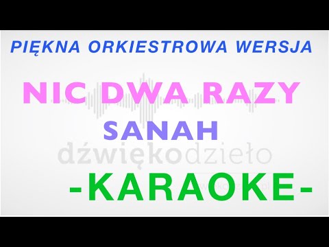 sanah Nic Dwa Razy (W.Szymborska) - Dźwiękodzieło Instrumental Podkład Karaoke