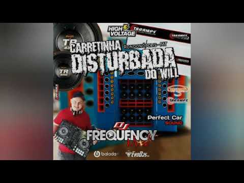 CARRETINHA DISTURBADA DO WILL - DJ FREQUENCY MIX