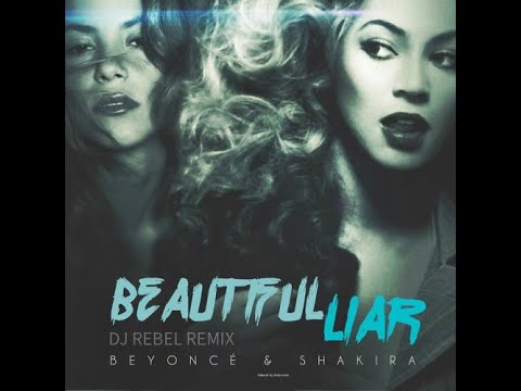 Beyoncé & Shakira - Beautiful Liar (Dj Rebel Remix)