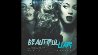 Beyoncé &amp; Shakira - Beautiful Liar (Dj Rebel Remix)