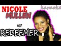 Nicole C   Mullen My Redeemer KARAOKE