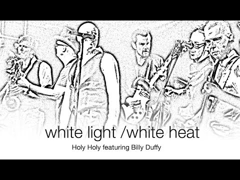 Holy Holy feat. Billy Duffy - White Light / White Heat live in London