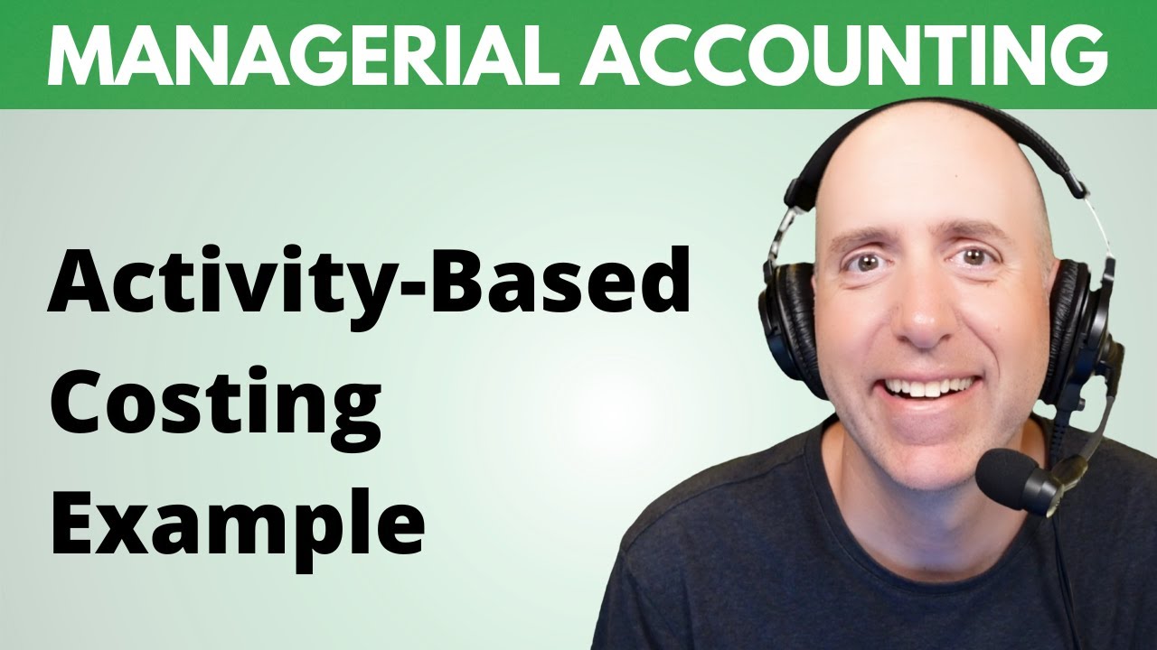 MA15 – Activity-Based Costing (ABC) - Step-by-Step Example