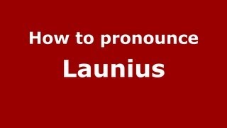 How to pronounce Launius