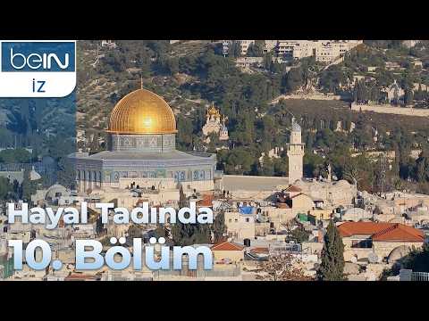 Hayal Tadında 10. Bölüm: Kudüs