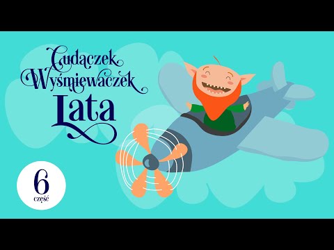 🟢 Cudaczek Wyśmiewaczek - CZĘŚĆ 6/8 - Cudaczek lata | audiobajka dla dzieci na głosy | LEKTURA