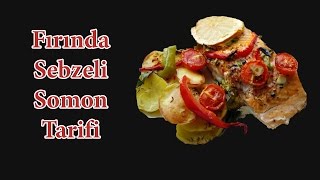 Fırında Sebzeli Balık (Somon) Tarifi