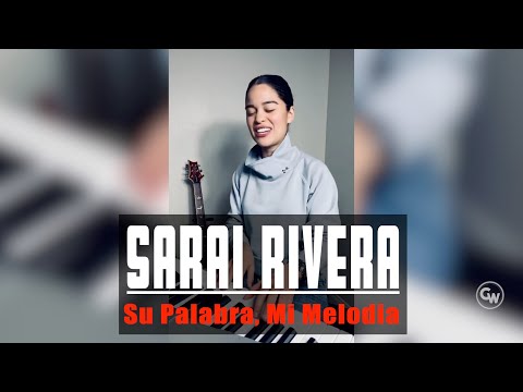 Sarai Rivera - Su Palabra, Mi Melodia - Covered Worship