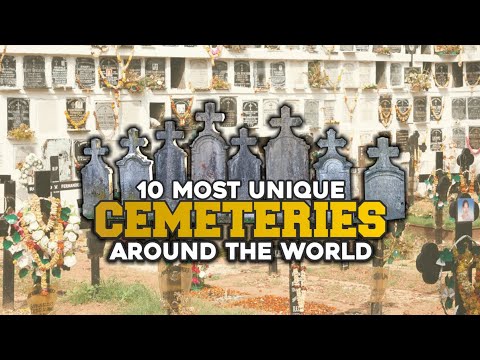 10 Most Unique Cemeteries Around the World !