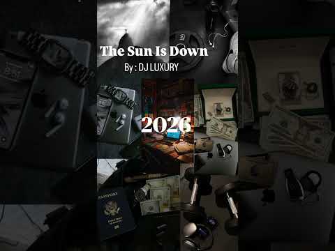 The Sun is Down by DJ LUXURY 
