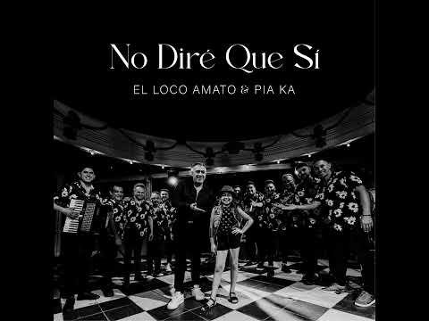 el loco Amato ft pia ka- no dire que si..lo nuevo 2022