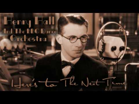 Henry Hall: Here's To The Next Time