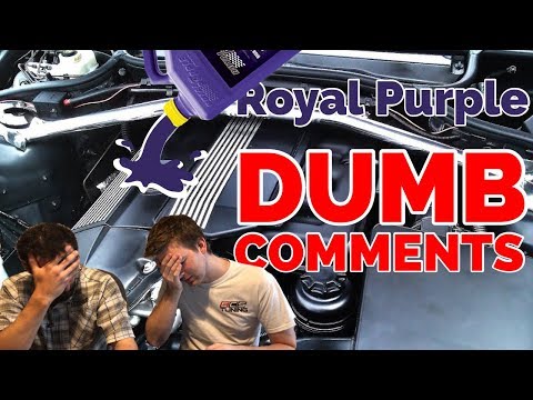 Reading and responding to STUPID/HATE comments. Will Royal Purple truly ruin your car if you use it?