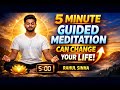 Just 5 Minutes Guided Meditation Can Change Your Life Rahul Sinha