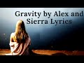 Gravity by Alex and Sierra Lyrics 