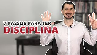 7 passos para ter DISCIPLINA