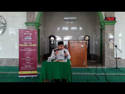 KAJIAN RIYADHUS SHALIHIN (Part 1) Minggu 06 Oktober 2019 - Ust. M. Azhari Nasution, MA (Bab ke 16)