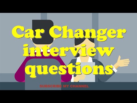 Car Changer interview questions