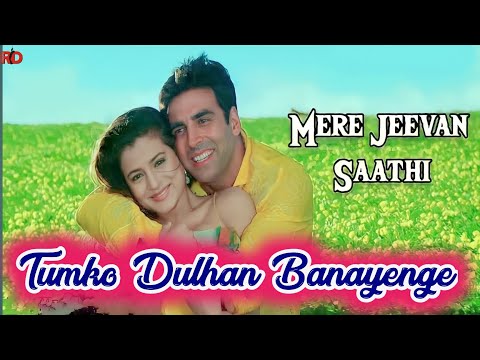 Tumko Dulhan Banayenge| Mere Jeevan Saathi Song| Kumar Sanu, Sadhna Sargam | Wedding Song